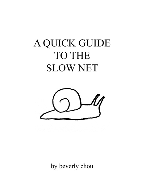 The zine's cover.The title reads 'A Quick Guide to the Slow Net by Beverly Chou'.